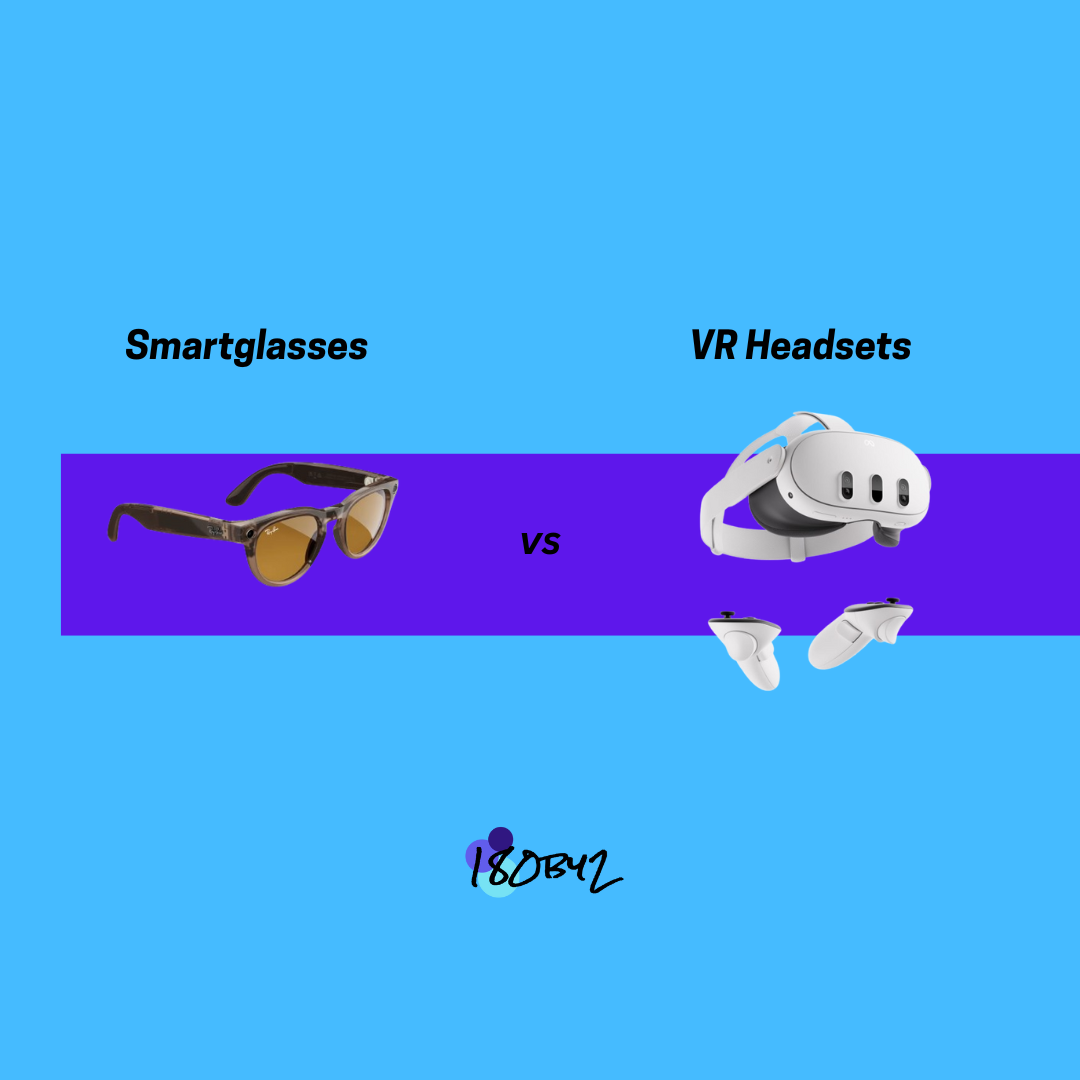 Smart Glasses vs. VR Headsets: Navigating the XR Landscape
